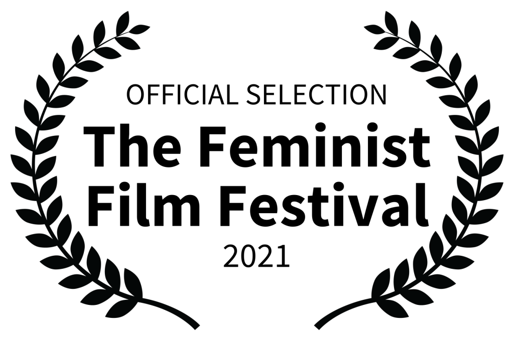 OFFICIAL SELECTION - The Feminist Film Festival - 2021